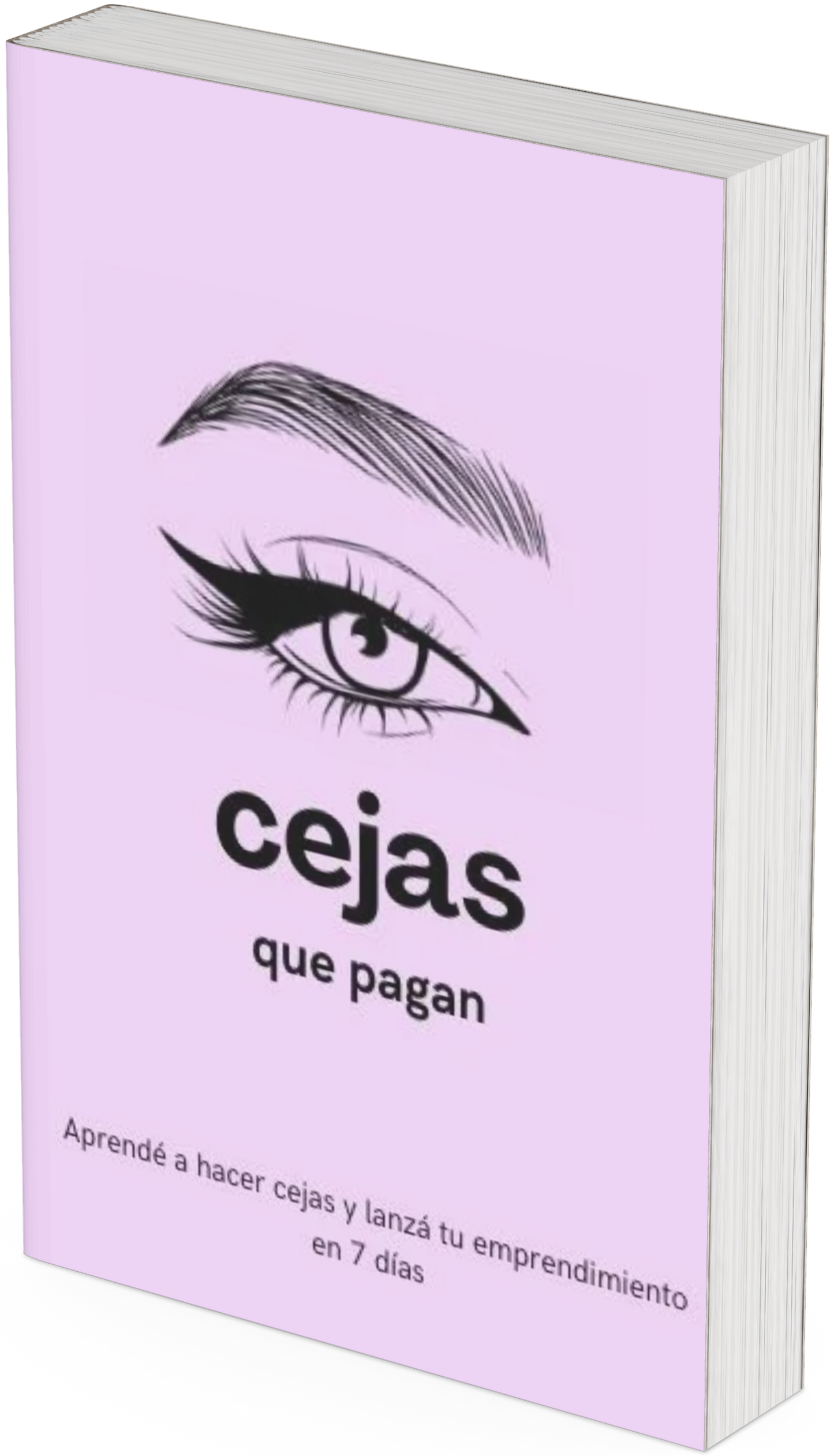 Cejas que Pagan: Aprendé a hacer cejas y lanzá tu emprendimiento en 7 días + 7 BONOS DE REGALO!
