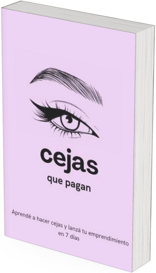 Cejas que Pagan: Aprendé a hacer cejas y lanzá tu emprendimiento en 7 días + 7 BONOS DE REGALO!